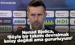 Nenad Bjelica, ‘Böyle bir takımı devralmak kolay değildi ama gururluyum’