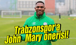  Trabzonspor'a John Mary önerisi!