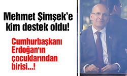 Mehmet Şimşek’e kim destek oldu!