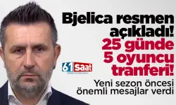 Trabzonspor'da Nenad Bjelica'dan transfer açıklaması, 25 günde 5 oyuncu gelecek