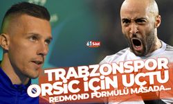 Trabzonspor Orsic için Hırvatistan’a uçtu!  Redmond formülü masada!