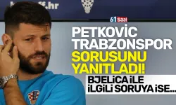 Petkovic, Trabzonspor ile ilgili gelen soruyu yanıtladı...