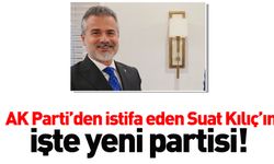 AK Parti'den istifa eden Suat Kılıç'ın yeni partisi belli oldu
