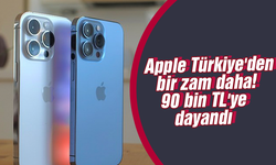 AppleTürkiye'den bir zam daha! 90 bin TL'ye dayandı