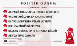 Politik Güğüm - 1 Ağustos 2023