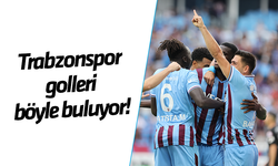 Trabzonspor golleri böyle buluyor!
