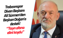 Trabzonspor Divan Başkanı Ali Sürmen'den Başkan Doğan'a destek! "Taşın altına elini koydu"