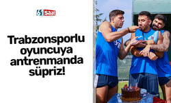 Trabzonsporlu oyuncuya antrenmanda süpriz!