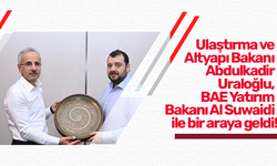 Ulaştırma ve Altyapı Bakanı Abdulkadir Uraloğlu, BAE Yatırım Bakanı Al Suwaidi ile bir araya geldi!