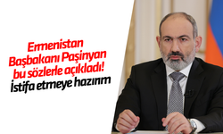 Ermenistan Başbakanı Paşinyan: İstifa etmeye hazırım
