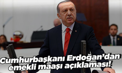 Cumhurbaşkanı Erdoğan'dan emekli maaşı açıklaması! İnşallah...