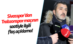 Sivasspor'dan Trabzonspor'un maçının saatiyle ilgili flaş açıklama