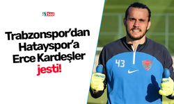 Trabzonspor’dan Hatayspor’a Erce Kardeşler jesti!