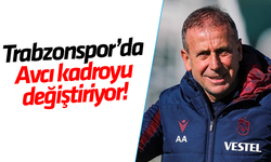 Trabzonspor’da Avcı kadroyu değiştiriyor!