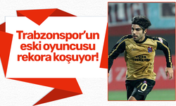 Trabzonspor'un eski oyuncusu rekora koşuyor!