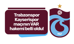 Trabzonspor - Kayserispor maçının VAR hakemi belli oldu!