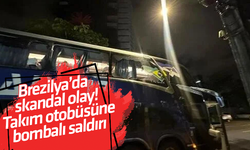 Brezilya’da skandal olay! Takım otobüsüne bombalı saldırı