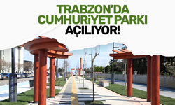 Trabzon’da Cumhuriyet Parkı açılıyor!
