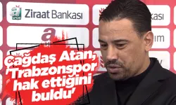 Çağdaş Atan, 'Trabzonspor hak ettiğini buldu'