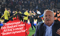 Trabzonspor Eski Başkanı’ndan Ali Koç’a cevap! “Bırakın oynasınlar”