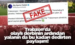 Trabzon'da olaylı derbinin ardından yalanın da bu kadarı dedirten paylaşım!