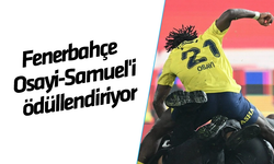 Fenerbahçe Bright Osayi-Samuel'i ödüllendiriyor