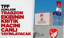 TFF, Trabzon ekibinin maçını canlı yayınlayacak