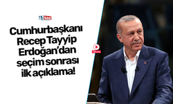 Cumhurbaşkanı Recep Tayyip Erdoğan’dan seçim sonrası ilk açıklama!