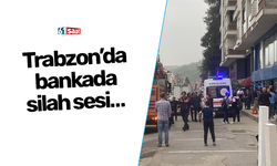 Trabzon’da bankada silah sesi…