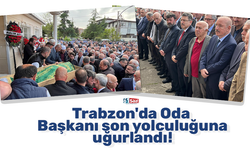 Trabzon'da Oda Başkanı son yolculuğuna uğurlandı!