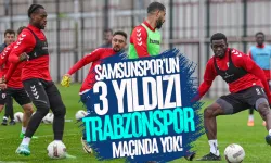 Samsunspor’un 3 yıldızı Trabzonspor maçında yok…