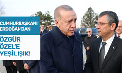 Cumhurbaşkanı Erdoğan'dan Özgür Özel'e yeşil ışık
