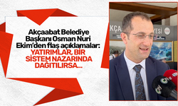Akçaabat Belediye Başkanı Osman Nuri Ekim’den flaş açıklamalar: Yatırımlar, bir sistem nazarında dağıtılırsa…