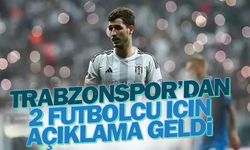 Trabzonspor'dan 2 futbolcu için açıklama geldi