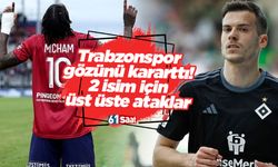 Trabzonspor 2 oyuncu için gözünü kararttı! 