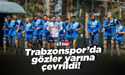Trabzonspor’da  gözler yarına çevrildi!