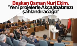 Başkan Osman Nuri Ekim, 'Yeni projelerle Akçaabatımızı şahlandıracağız'