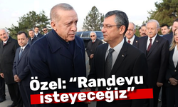 CHP Genel Başkanı Özgür Özel, Cumhurbaşkanı Erdoğan'dan randevu isteyecek!