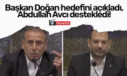 Trabzonspor'da başkan Doğan hedefini açıkladı, Abdullah Avcı destekledi
