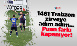 1461 Trabzon zirveye adım adım... Puan farkı kapanıyor!