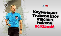 Kayserispor - Trabzonspor maçının hakemi açıklandı!