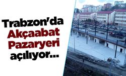 Trabzon'da Akçaabat Pazaryeri açılıyor