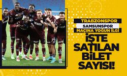 Trabzonspor-Samsunspor maçı için satılan bilet sayısı belli oldu