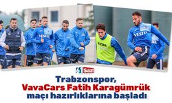 Trabzonspor, Karagümrük hazırlıklarına başladı