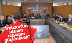 "Trabzon'un ulaşım altyapısı güçlenecek"
