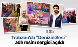 Trabzon'da "Denizin Sesi" adlı resim sergisi açıldı