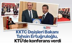 KKTC Dışişleri Bakanı Tahsin Ertuğruloğlu, KTÜ’de konferans verdi