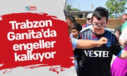 Trabzon Ganita'da engeller kalkıyor