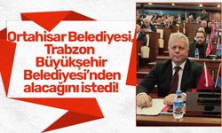 Ortahisar Belediyesi, Trabzon Büyükşehir Belediyesi'nden borcunu istedi!