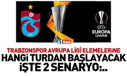 Trabzonspor Avrupa Ligi elemelerine hangi turdan başlayacak? İşte iki senaryo